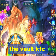 the vault kfc